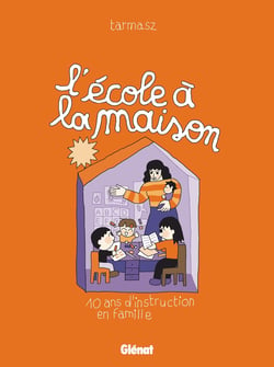 L'école à la maison : 10 ans d'instruction en famille