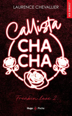 Freakin' love Tome 2 : Callista Cha-Cha