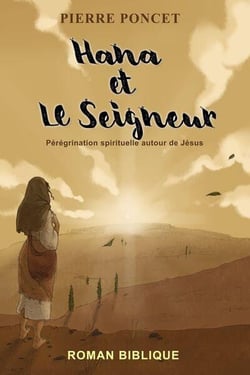 Hana et le seigneur - peregrination spirituelle autour de jesus