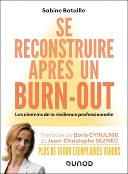 Se reconstruire après un burn-out : Les chemins de la résilience professionnelle (4e édition)
