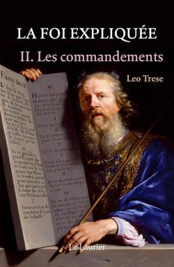 La foi expliquée Tome 2 : Les Commandements