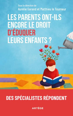 Les parents ont-ils encore le droit d'éduquer leurs enfants ? Des spécialistes répondent ...