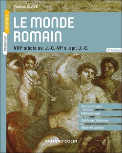 Le monde romain : VIIIe siècle av. J.-C. - VIe s. apr. J.-C. (2e édition)
