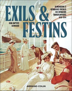 Exils et Festins : Alimentation et hiérarchies sociales des voyageurs transatlantiques, 1818-1914