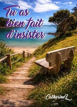 Tu as bien fait d'insister