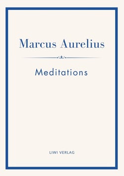 Marcus Aurelius: Meditations (English Edition) : The Stoic Classic of Marcus Aurelius