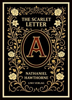 Nathaniel Hawthorne: The Scarlet Letter (English Edition) : The Enduring American Classic of Sin and Redemption