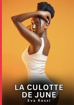 La Culotte de June : Nouvelles Érotiques de Sexe Tabou pour Adultes