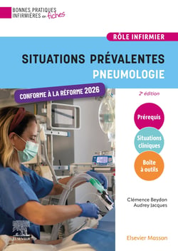 Bonnes pratiques infirmières en fiches : Rôle infirmier : Situations prévalentes : Pneumologie (2e édition)