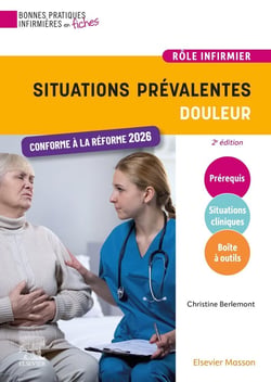 Bonnes pratiques infirmières en fiches : Rôle infirmier : Situations prévalentes : Douleur