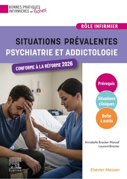 Bonnes pratiques infirmières en fiches : Situations prévalentes : Psychiatrie et Addictologie