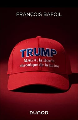 Trump : Maga, la Horde, chronique de la haine