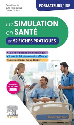 La Simulation en santé en 52 fiches pratiques : Formateurs/IDE (édition 2026)