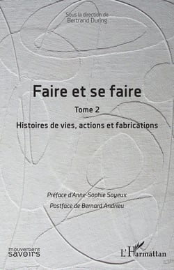 Faire et se faire Tome 2 : Histoires de vies, actions et fabrications