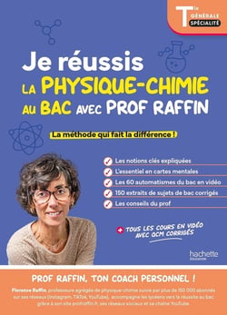 Je réussis la physique-chimie avec Prof Raffin - Terminale générale, spécialité