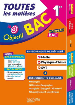 Objectif bac : Toutes les matières - 1re - Enseignements de spécialité : Maths, Physique-chimie, SVT + enseignements communs (édition 2027)
