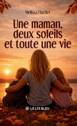 Une maman, deux soleils et toute une vie