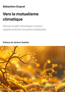 Vers le mutualisme climatique : Penser le défi climatique comme opportunité de nouvelles solidarités