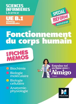 Sciences infirmières - UE B1 : Sciences biomédicales - Fonctionnement du corps humain - En fiches mémos