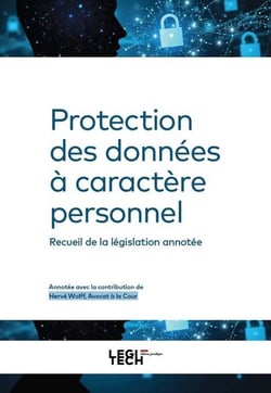 Protection des données à caractère personnel : Recueil de la législation annotée