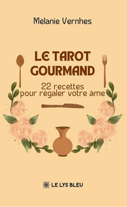 Le tarot gourmand : 22 recettes pour régaler votre âme