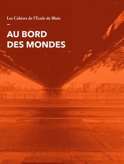 Les cahiers de l'école de Blois n.24 : Au bord des mondes