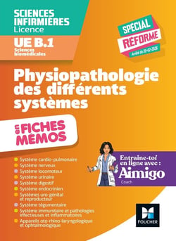 Sciences infirmières - UE B1 : Sciences biomédicales - Physiopathologie des différents systèmes - En fiches mémos