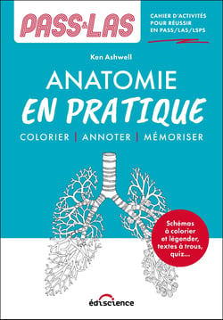 PASS-LAS - Anatomie en pratique - Cahier d'activités pour réussir en PASS/LAS/IFSI