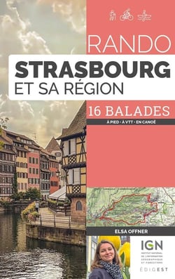Rando Strasbourg et sa région : 16 balades à pied, à VTT, en canoë