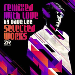 Remixed With Love By Dave Lee Selected Works