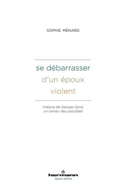 Se débarrasser d'un époux violent :  Indiana de George Sand, un roman des possibles