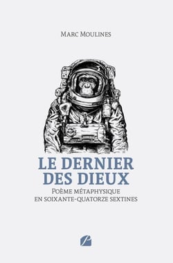 Le dernier des dieux : Poème métaphysique en soixante-quatorze sextines