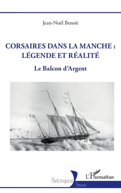Corsaires dans la Manche : légende et réalité : Le Balcon d'Argent