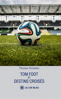 Tom foot et destins croisés