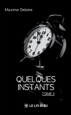 Quelques instants : Tome II