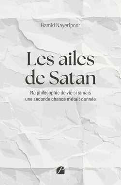 Les ailes de Satan : Ma philosophie de vie si jamais une seconde chance m'était donnée