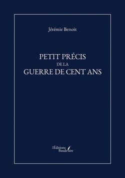 Petit précis de la Guerre de Cent Ans