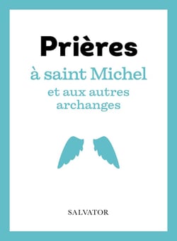 Prières à saint Michel et aux autres archanges