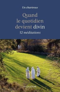 Quand le quotidien devient divin : 52 méditations