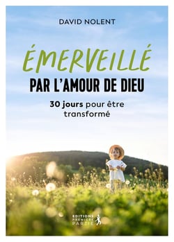 Émerveillé par l'amour de Dieu : 30 jours pour être transformé