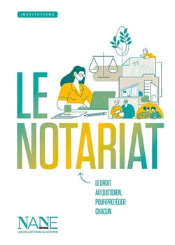 Le Notariat : Le droit au quotidien pour protéger chacun