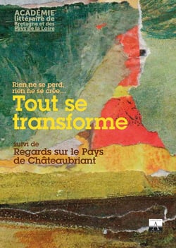 RIEN NE SE PERD, RIEN NE SE CRÉE... TOUT SE TRANSFORME : Regards sur le Pays de Châteaubriant
