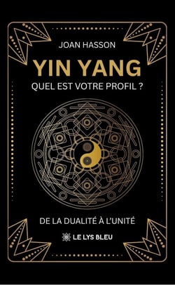 Yin Yang : Quel est votre profil ?  De la dualité à l'unité