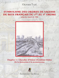 Symbolisme des Ordres de Sagesse du Rite Français du 1er au 4e Ordre - Chevalier d'Orient (3e Ordre) : Chapitre 3 - Chevalier d'Orient (Troisième Ordre)