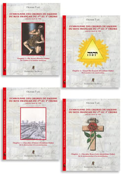 Symbolisme des Ordres de Sagesse du Rite Français du 1er au 4e Ordre (4 opus) : 4 opus