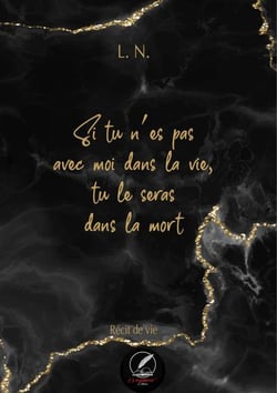 Si tu n'es pas avec moi dans la vie, tu le seras dans la mort