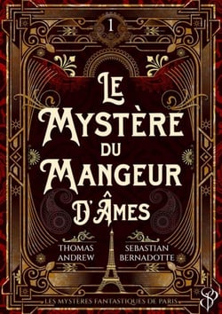 Les mysteres fantastiques de paris Tome 1 : Le mystère du mangeur d'âmes