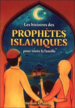 Les histoires des prophètes islamiques pour toute la famille