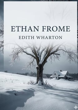 Ethan Frome : by Edith Wharton