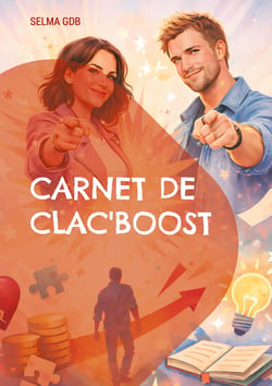 Carnet de Clac'Boost : Cartes et défis pour se réveiller, agir et reprendre sa place